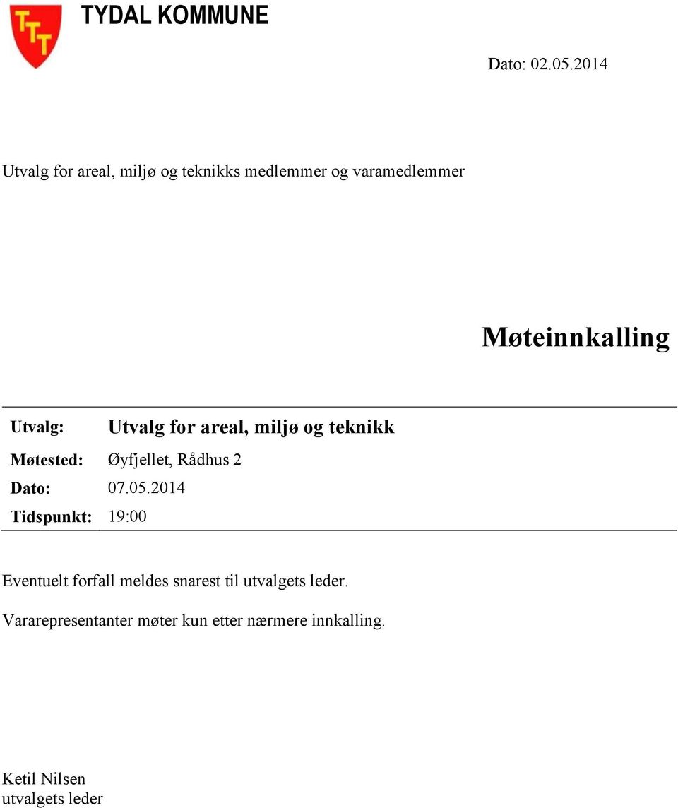 Utvalg: Utvalg for areal, miljø og teknikk Møtested: Øyfjellet, Rådhus 2 Dato: 07.05.