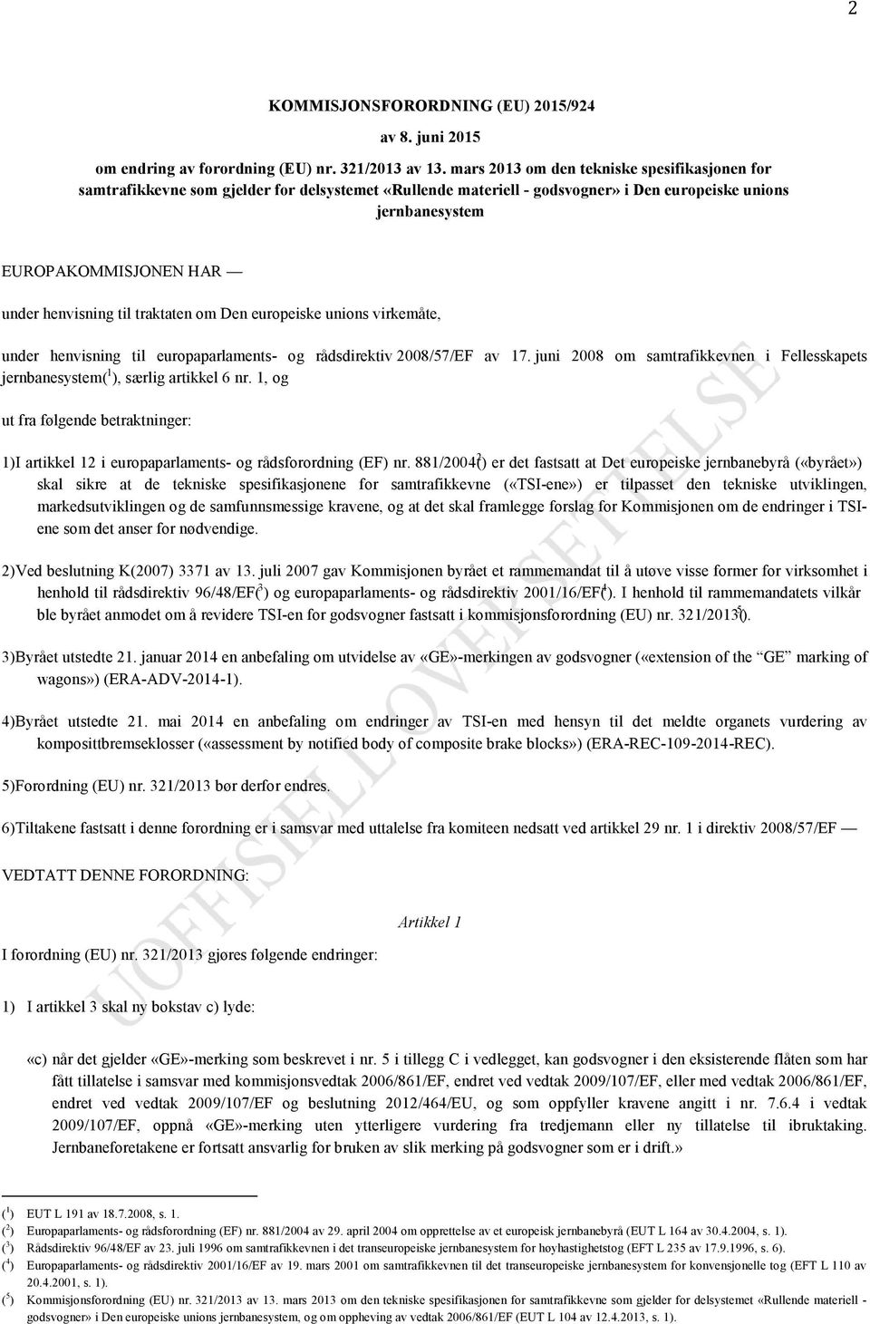 henvisning til traktaten om Den europeiske unions virkemåte, under henvisning til europaparlaments- og rådsdirektiv 2008/57/EF av 17.