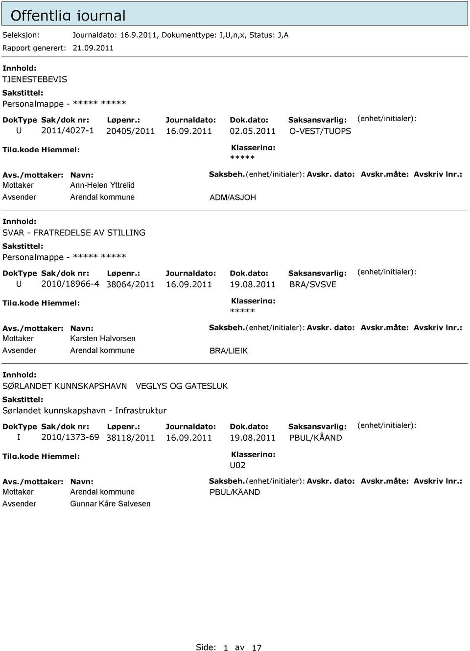 2011 BRA/SVSVE Avs./mottaker: Navn: Saksbeh. Avskr. dato: Avskr.måte: Avskriv lnr.