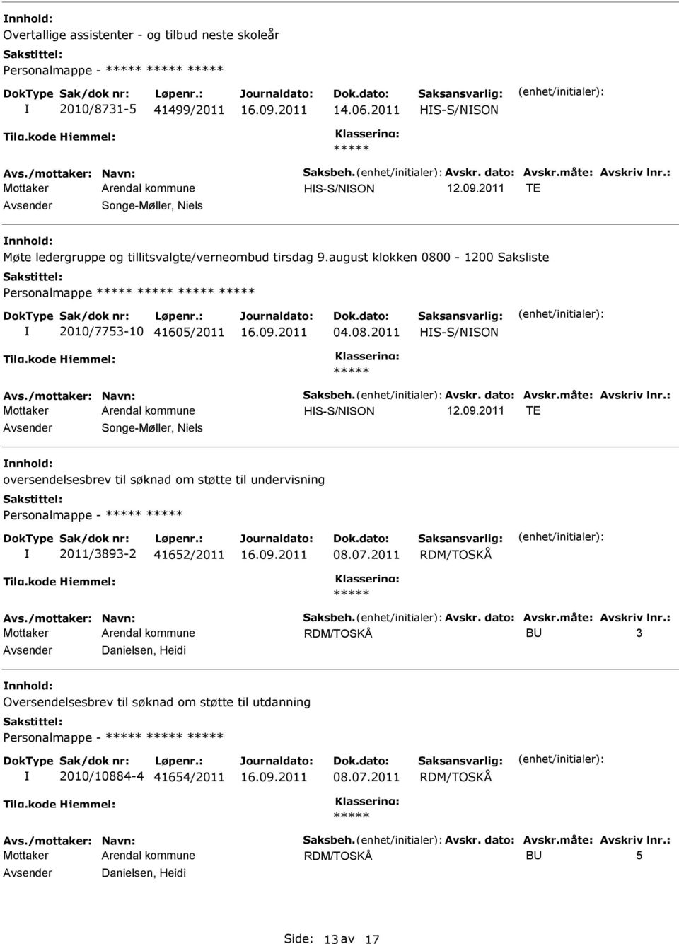 /mottaker: Navn: Saksbeh. Avskr. dato: Avskr.måte: Avskriv lnr.: HS-S/NSON 12.09.