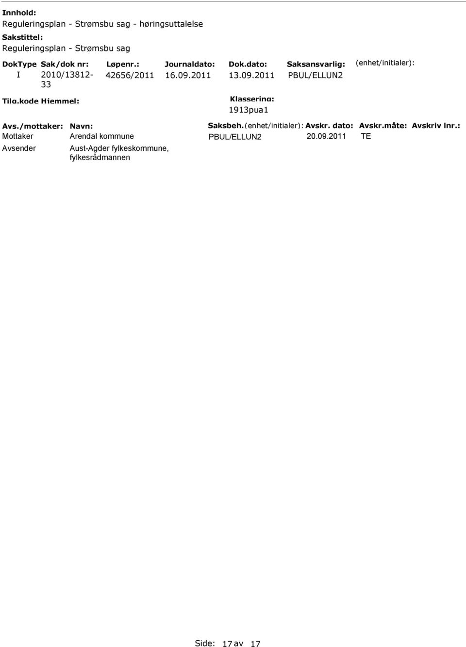 2011 PBL/ELLN2 1913pua1 Avs./mottaker: Navn: Saksbeh. Avskr. dato: Avskr.