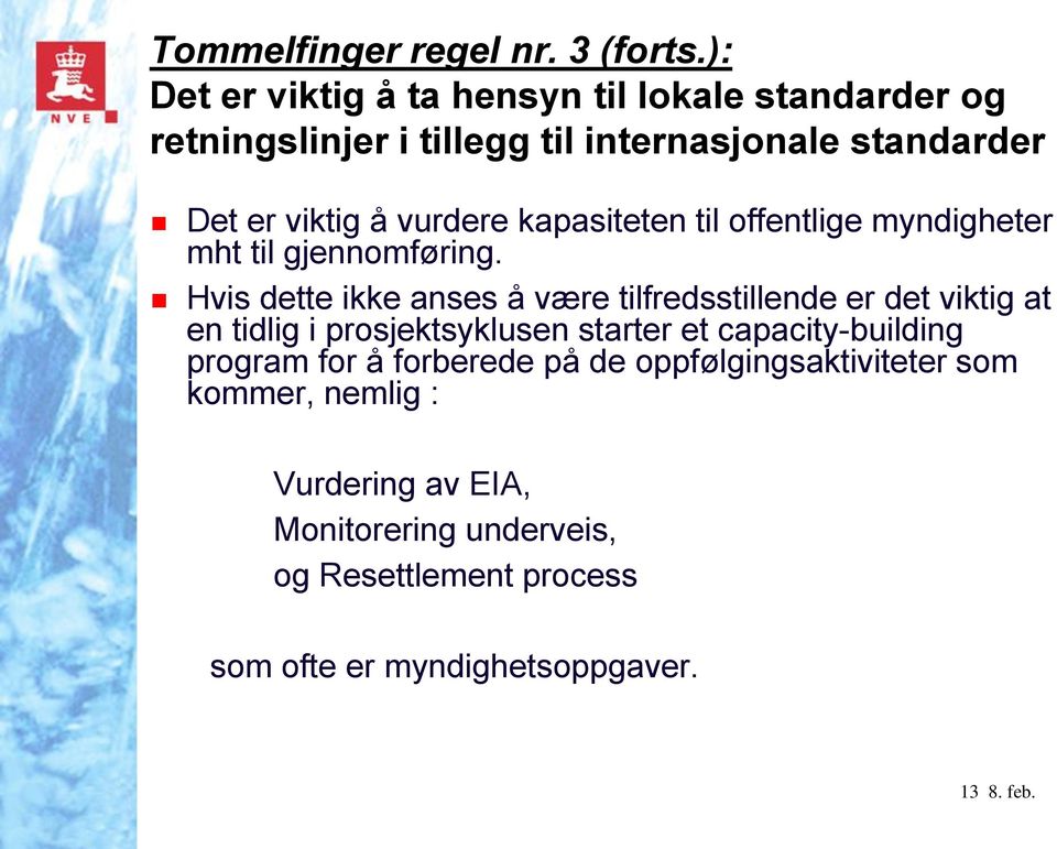 kapasiteten til offentlige myndigheter mht til gjennomføring.