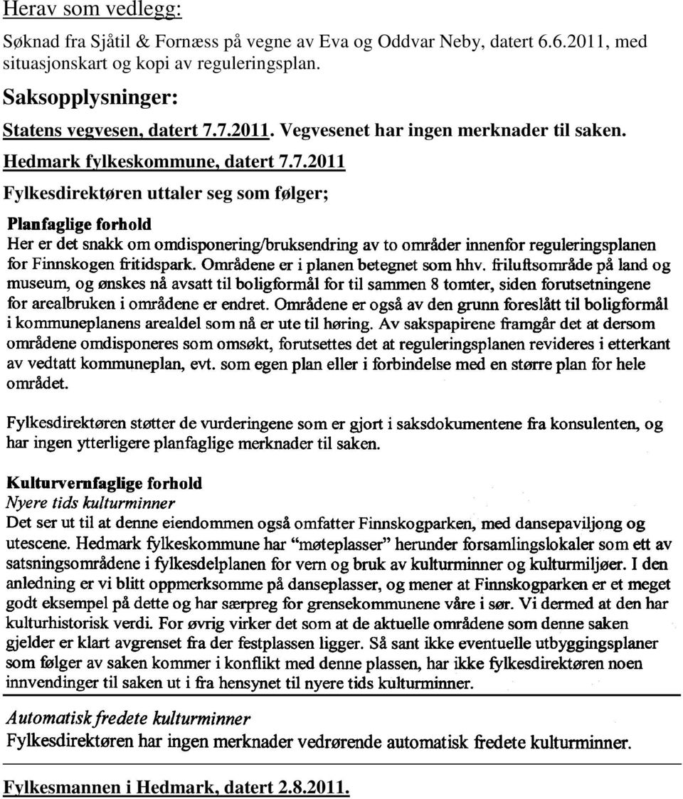 Saksopplysninger: Statens vegvesen, datert 7.7.2011.