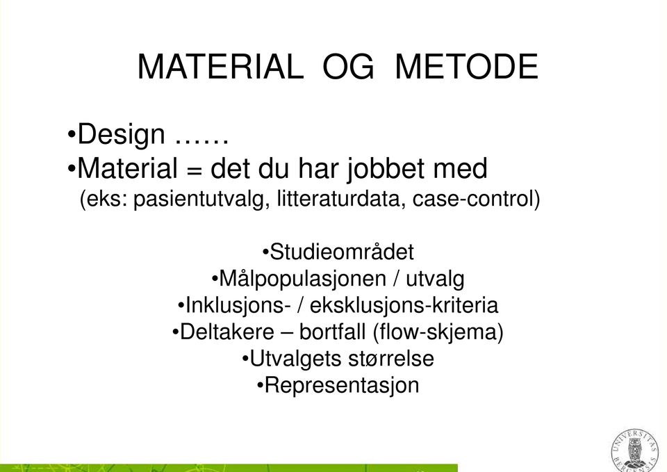 Studieområdet Målpopulasjonen / utvalg Inklusjons- /