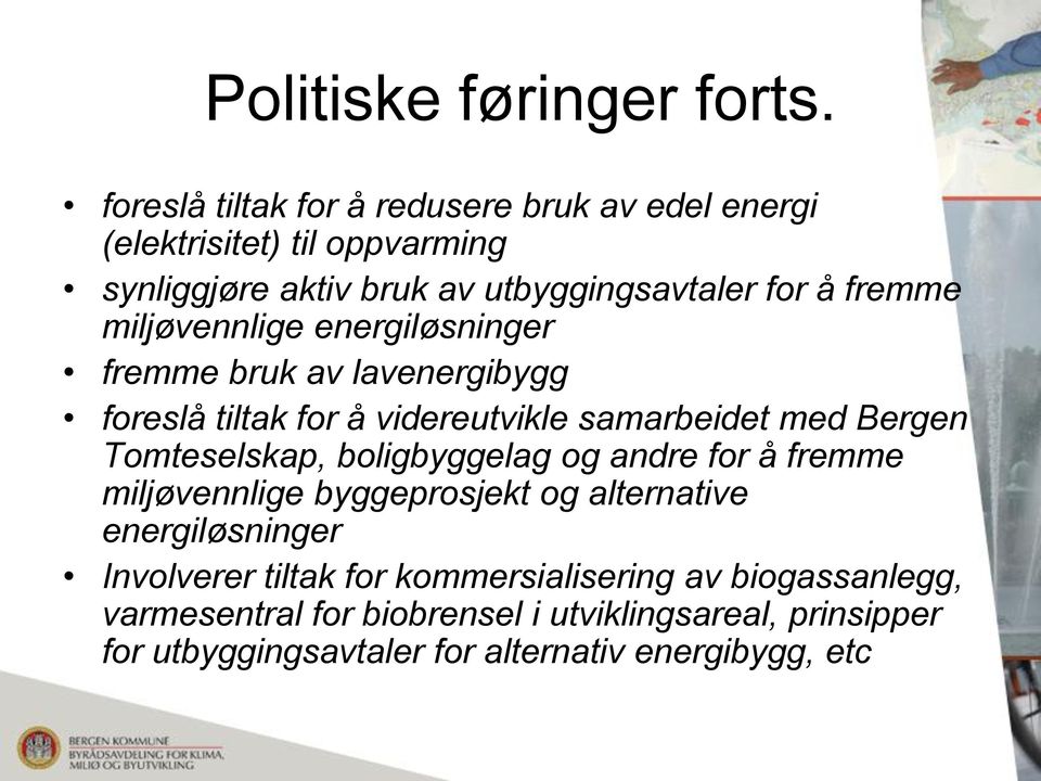 miljøvennlige energiløsninger fremme bruk av lavenergibygg foreslå tiltak for å videreutvikle samarbeidet med Bergen Tomteselskap,