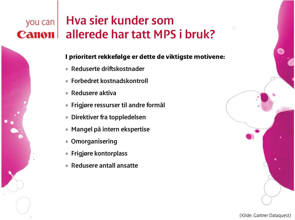 Forbedret kostnadskontroll Redusere aktiva Frigjøre ressurser til andre formål