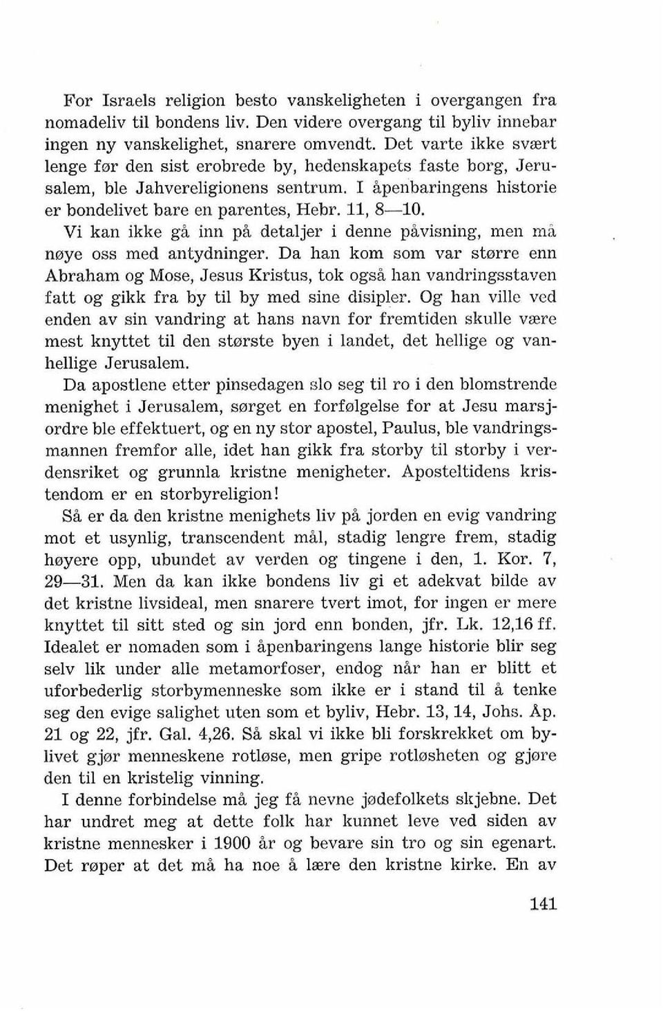 Vi kan ikke g& inn p& detaljer i denne phvisning, men ma noye oss med antydninger.