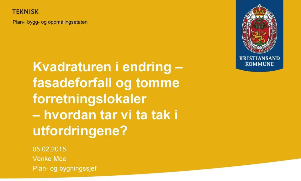 tar vi ta tak i utfordringene? 05.02.