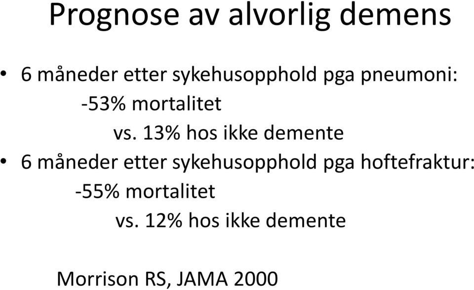 13% hos ikke demente 6 måneder etter sykehusopphold pga