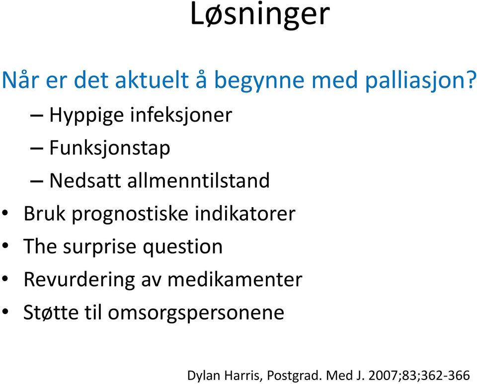 prognostiske indikatorer The surprise question Revurdering av