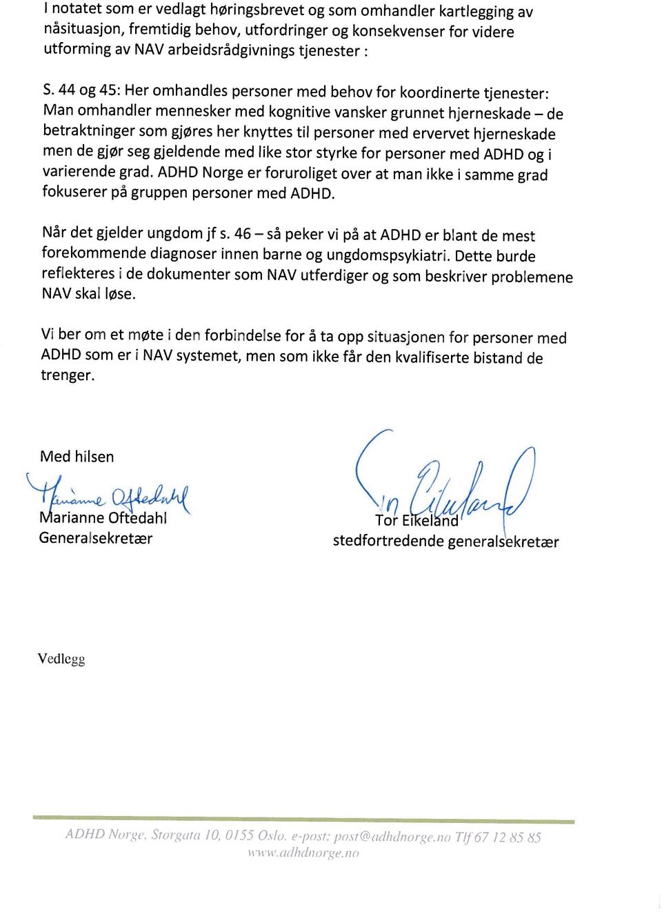 44 og 45: Her omhandles personer med behov for koordinerte tjenester: utforming av NAV arbeidsrådgivnings tjenester li W.(1dhdflOIç e. 110 ADHD Ange. StOr(fl(Z 10, 0155 OSlO. t -J)OSt.