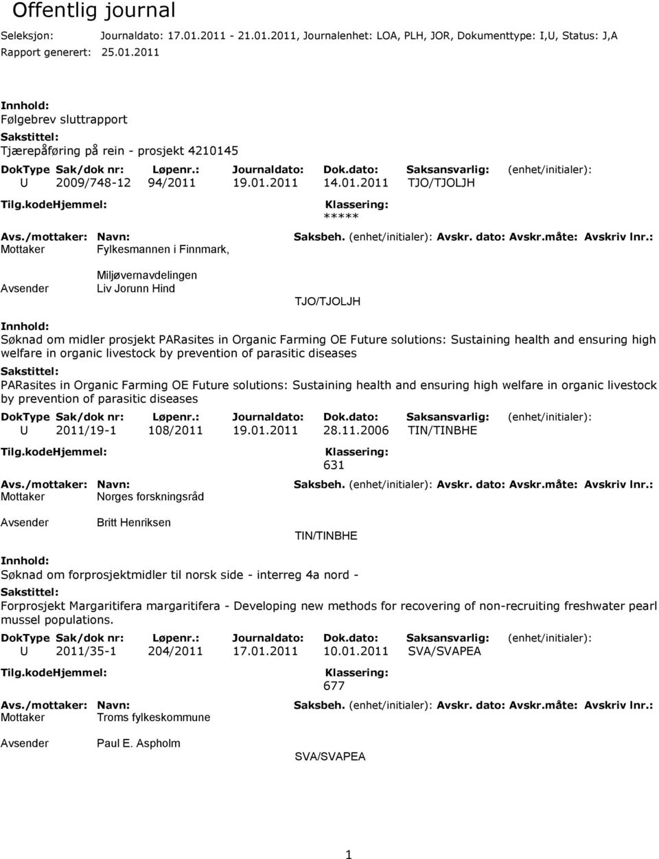 Sustaining health and ensuring high welfare in organic livestock by prevention of parasitic diseases PARasites in Organic Farming OE Future solutions: Sustaining health and ensuring high welfare in