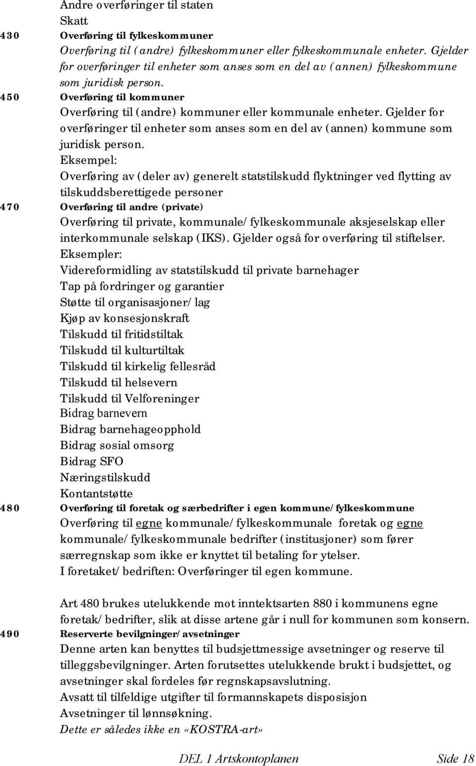 Gjelder for overføringer til enheter som anses som en del av (annen) kommune som juridisk person.