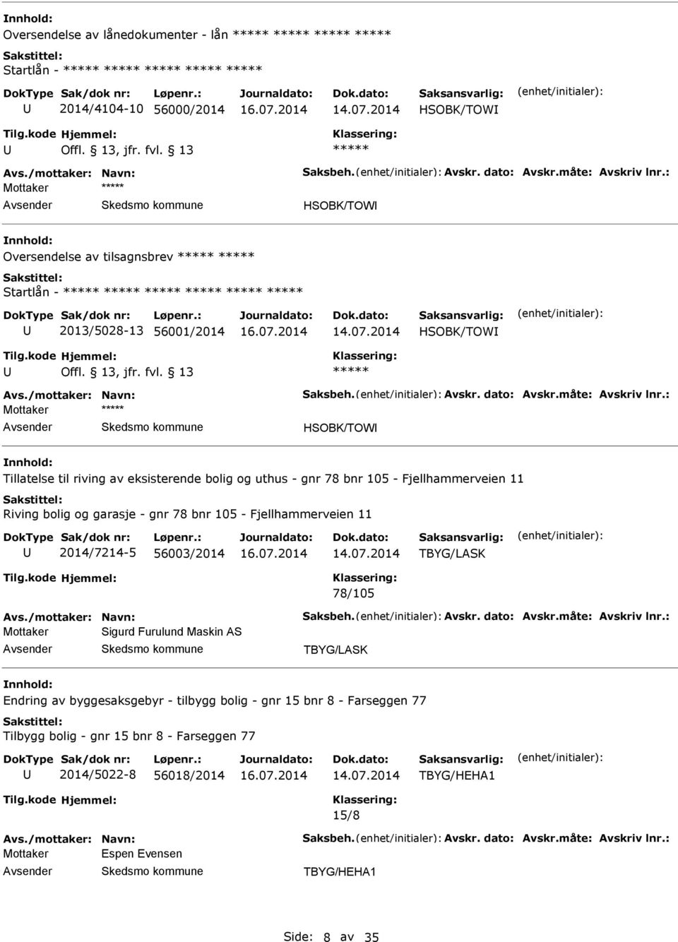 : Mottaker HOBK/TOW Tillatelse til riving av eksisterende bolig og uthus - gnr 78 bnr 105 - Fjellhammerveien 11 Riving bolig og garasje - gnr 78 bnr 105 - Fjellhammerveien 11 2014/7214-5 56003/2014