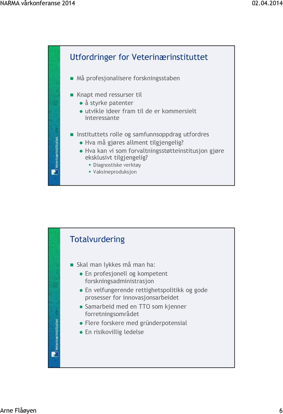 Hva kan vi som forvaltningsstøtteinstitusjon gjøre eksklusivt tilgjengelig?