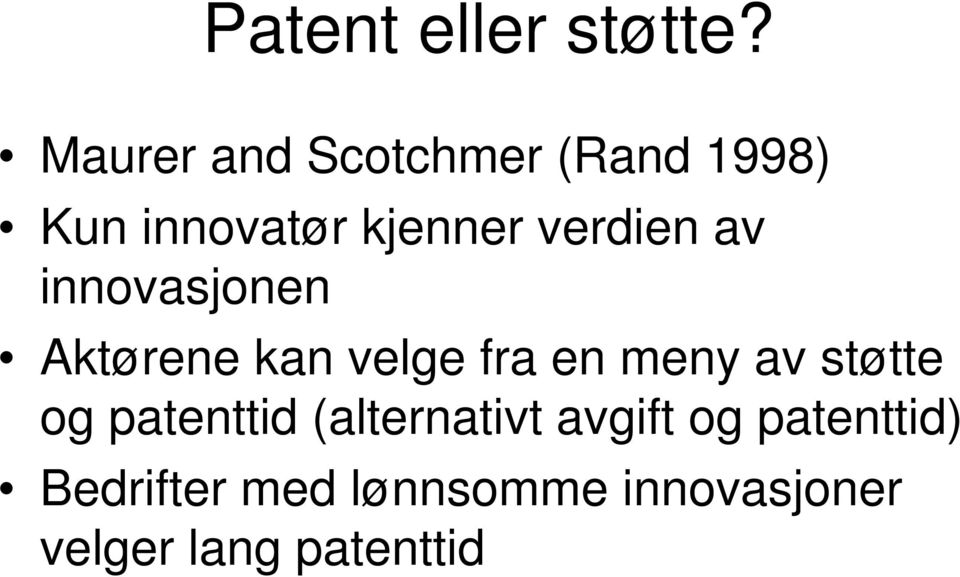 verdien av innovasjonen Aktørene kan velge fra en meny av