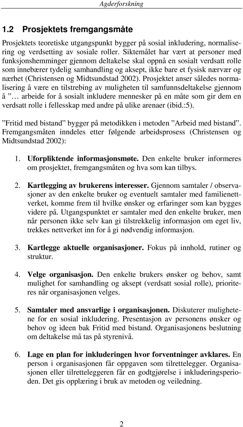 (Christensen og Midtsundstad 2002).