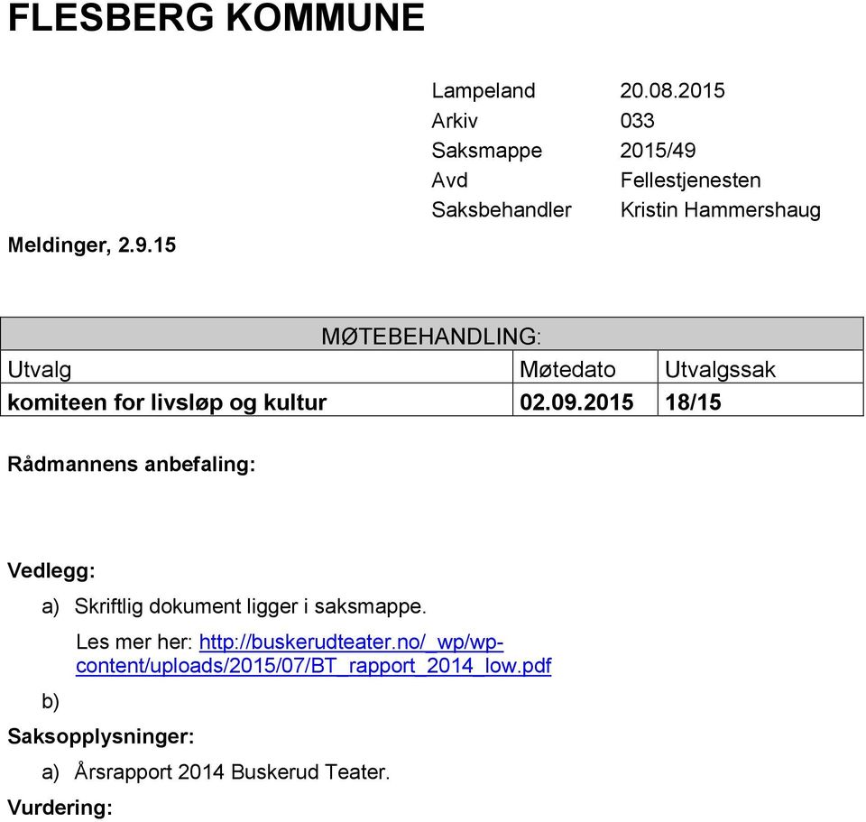 Møtedato Utvalgssak komiteen for livsløp og kultur 02.09.