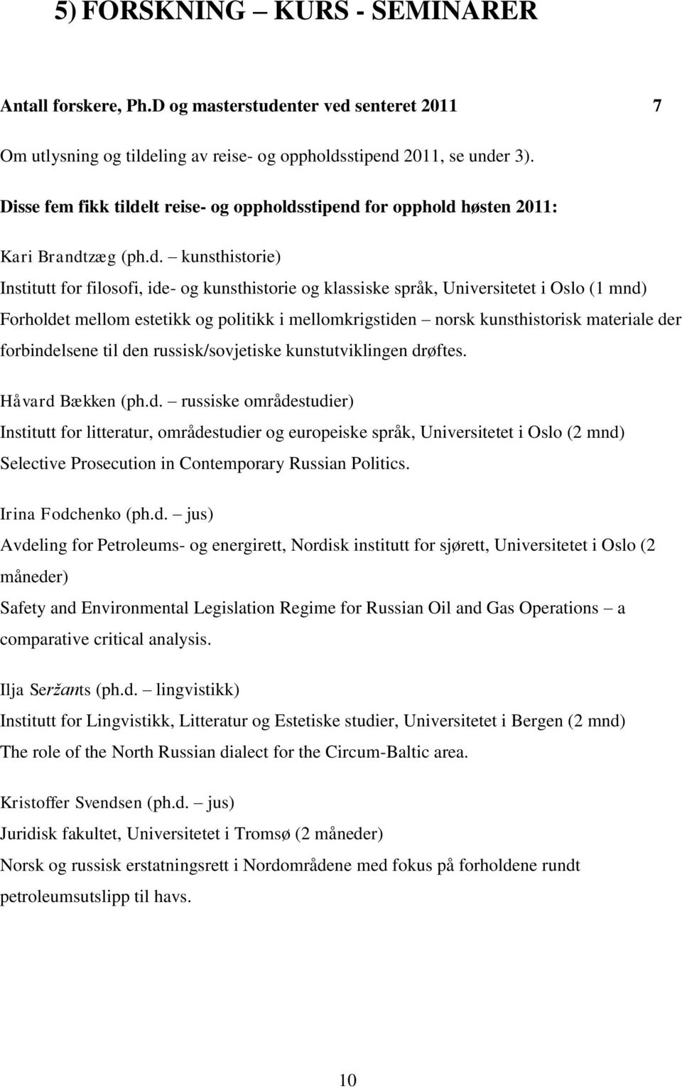 lt reise- og oppholds