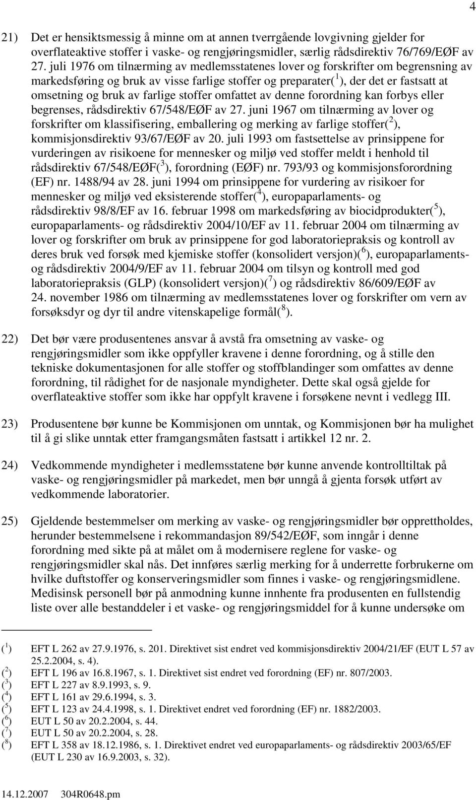 farlige stoffer omfattet av denne forordning kan forbys eller begrenses, rådsdirektiv 67/548/EØF av 27.