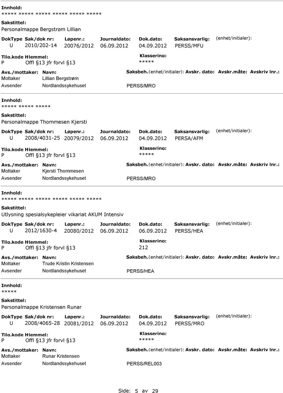 spesialsykepleier vikariat AKM ntensiv 2012/1630-4 20080/2012 ERSS/HEA 212 Mottaker Trude Kristin Kristensen