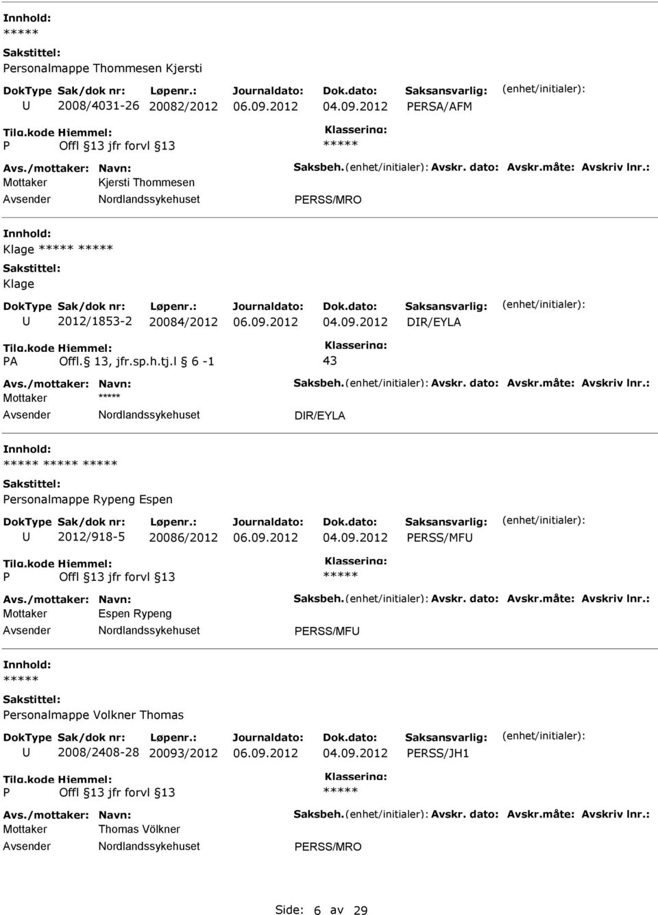 l 6-1 43 Mottaker DR/EYLA ersonalmappe Rypeng Espen 2012/918-5 20086/2012 ERSS/MF Mottaker Espen