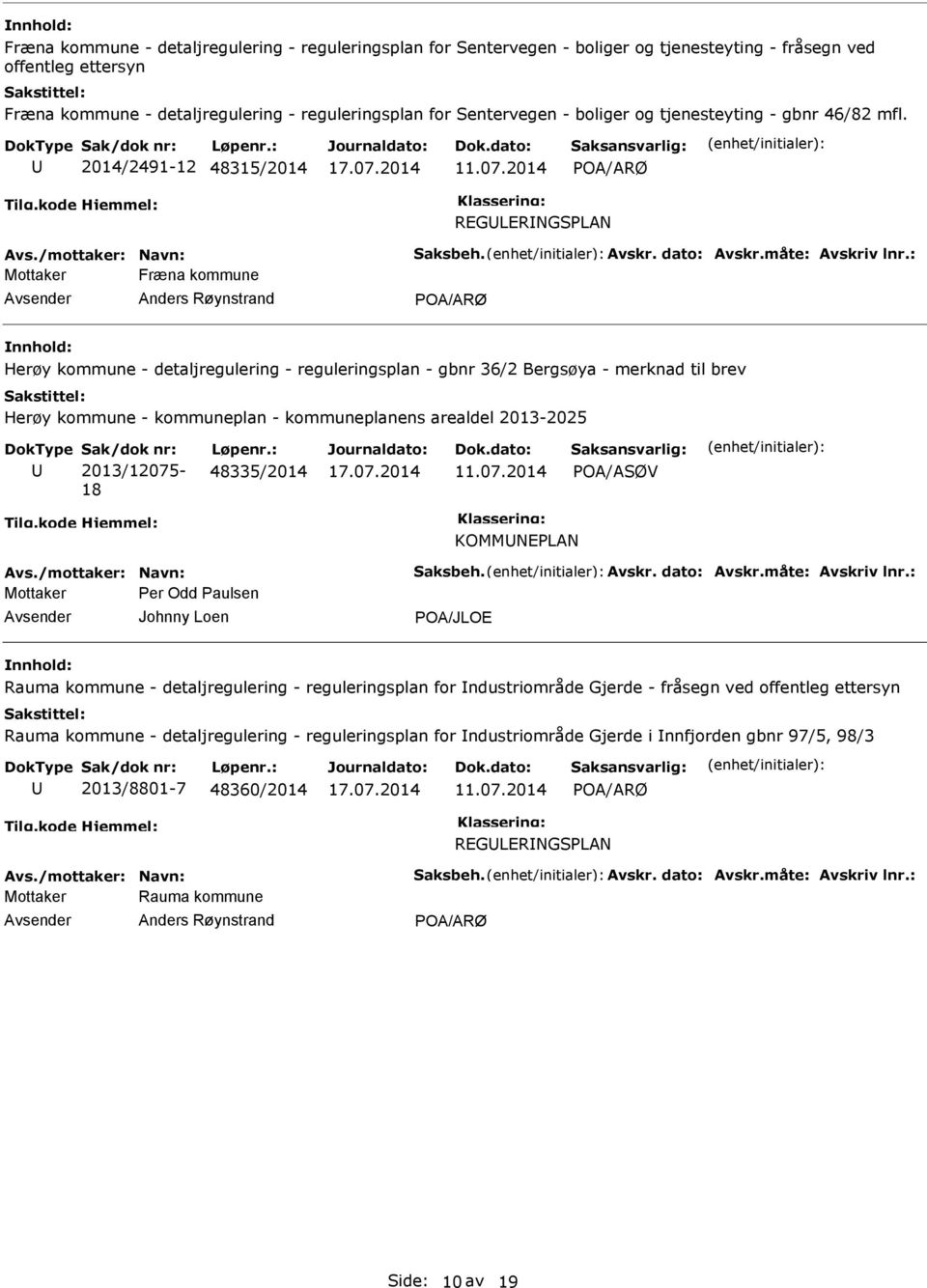 2014/2491-12 48315/2014 REGLERNGSPLAN Mottaker Fræna kommune Anders Røynstrand Herøy kommune - detaljregulering - reguleringsplan - gbnr 36/2 Bergsøya - merknad til brev Herøy kommune - kommuneplan -