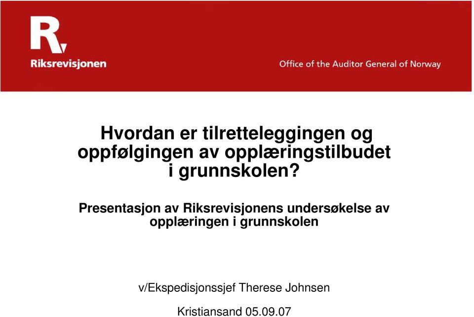 Presentasjon av Riksrevisjonens undersøkelse av