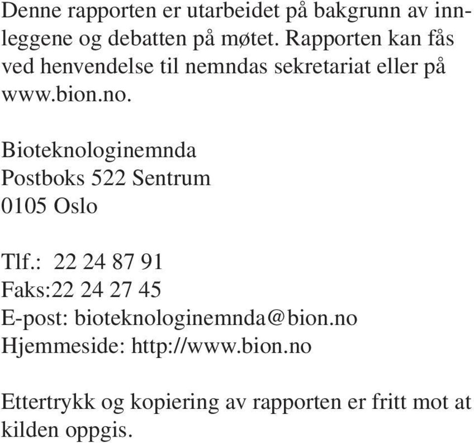 Bioteknologinemnda Postboks 522 Sentrum 0105 Oslo Tlf.