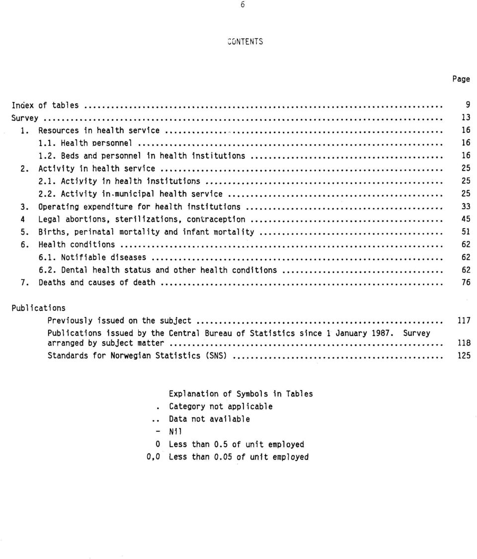 Births, perinatal mortality and infant mortality 51 6. Health conditions 62 6.1. Notifiable diseases 62 6.2. Dental health status and other health conditions 62 7.