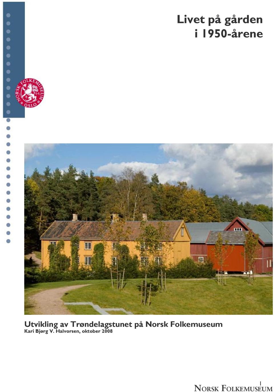 Norsk Folkemuseum Kari Bjørg V.