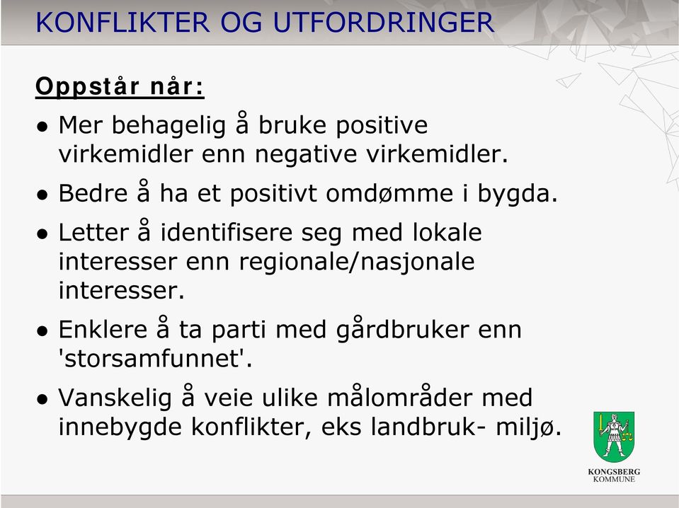 Letter å identifisere seg med lokale l interesser enn regionale/nasjonale interesser.