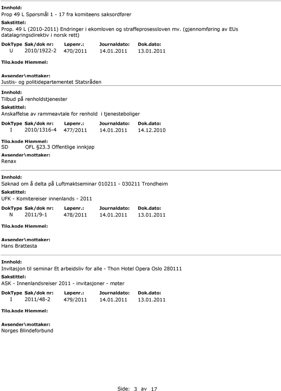 for renhold i tjenesteboliger 2010/1316-4 477/2011 OFL 23.3 Offentlige innkjøp Renax 14.12.