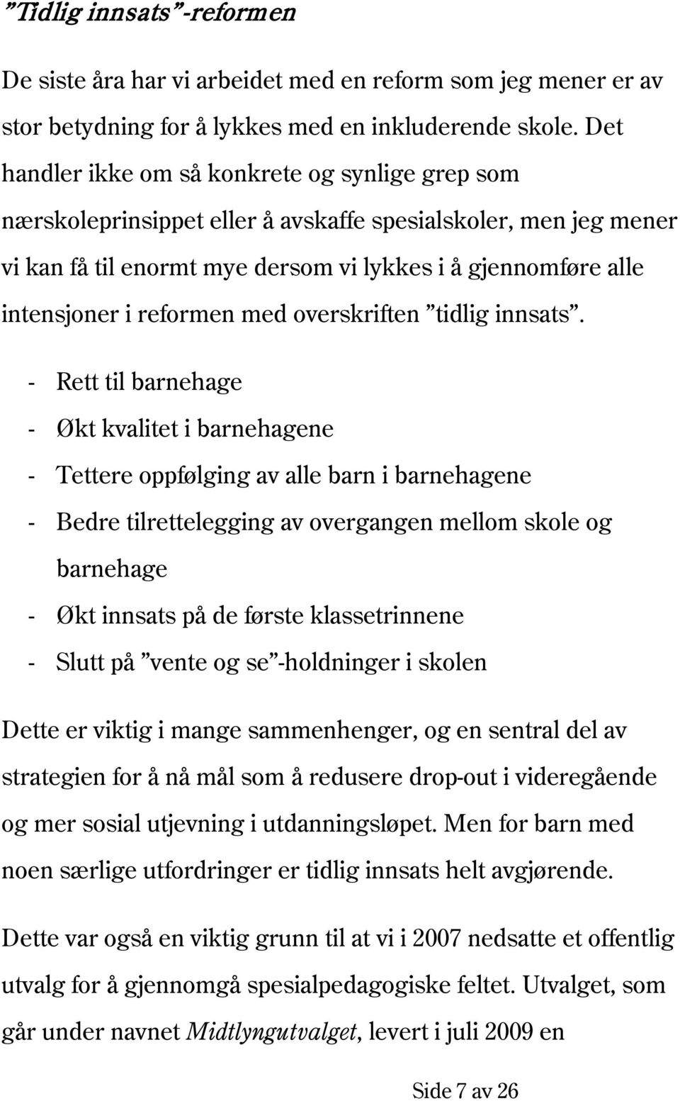 reformen med overskriften tidlig innsats.