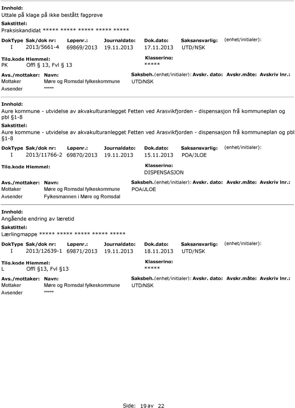 frå kommuneplan og pbl 1-8 Aure kommune - utvidelse av akvakulturanlegget Fetten ved Arasvikfjorden - dispensasjon frå kommuneplan og pbl 1-8 2013/11766-2