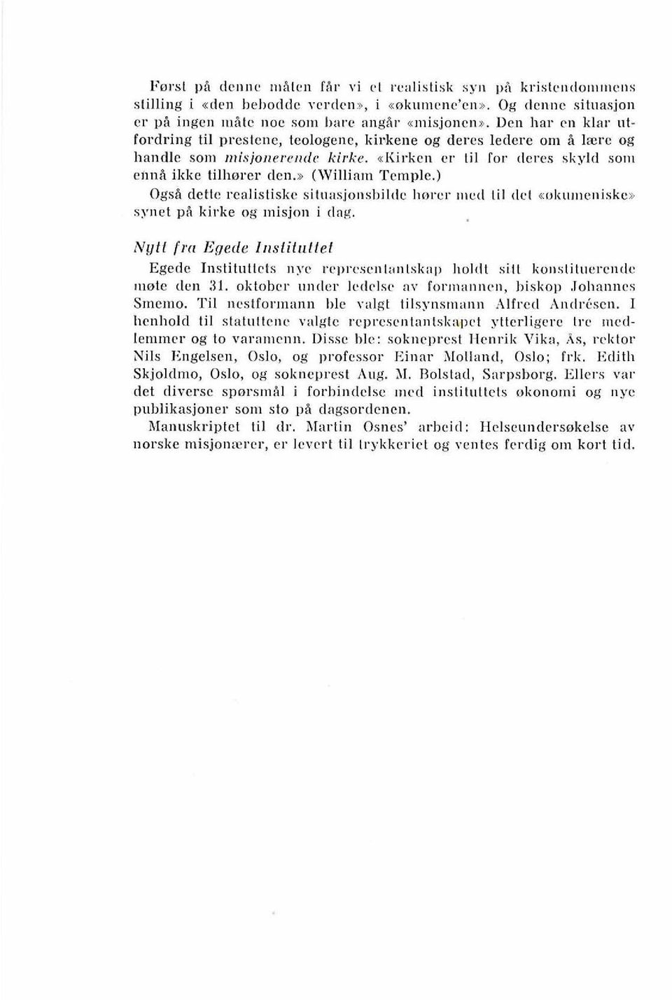 2 (William Temple.) Ogsi dettc realistiske situasjonshilrlc horcr 111cc1 ti1 rlcl rul~u~~leniskc~ synet pa kirke og inision i dn~~.