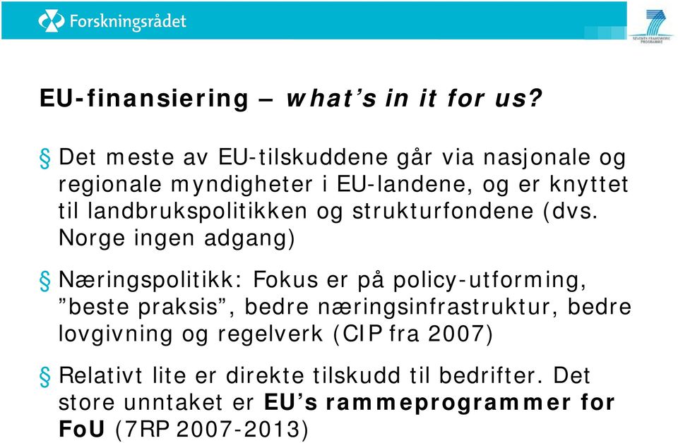 landbrukspolitikken og strukturfondene (dvs.