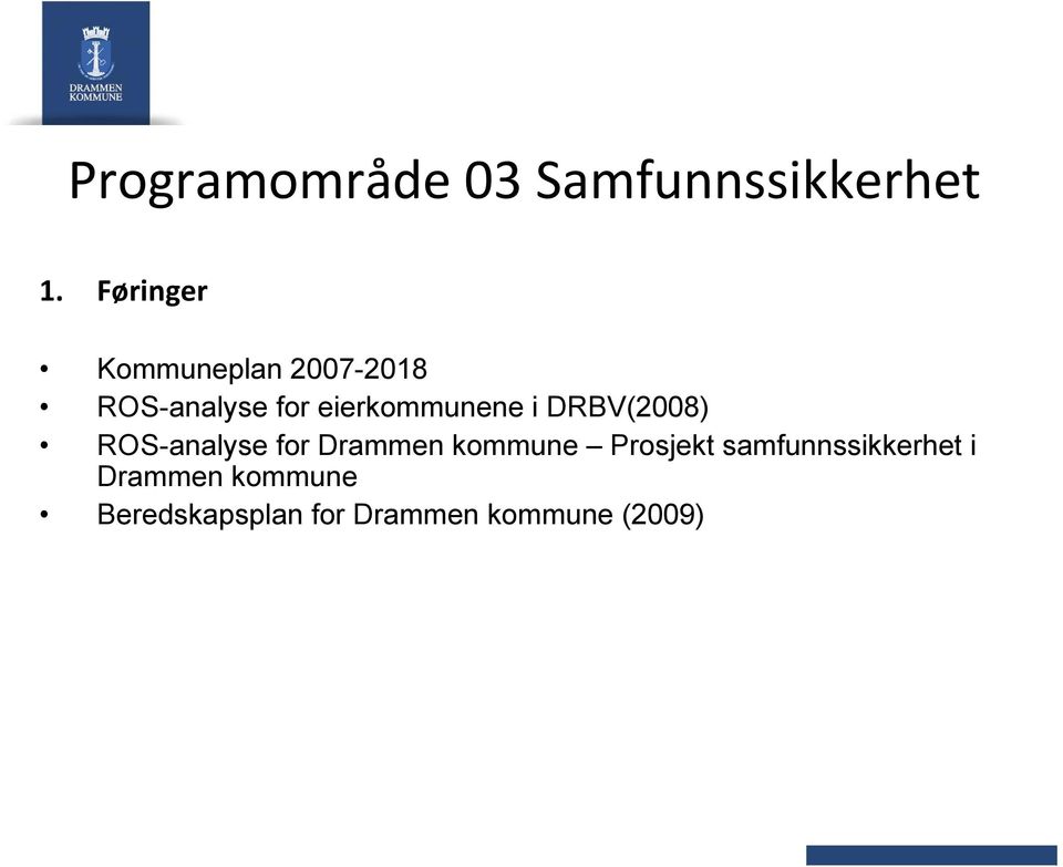 eierkommunene i DRBV(2008) ROS-analyse for Drammen