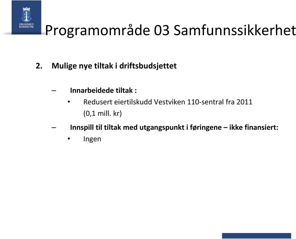 Redusert eiertilskudd Vestviken 110 sentral fra 2011 (0,1