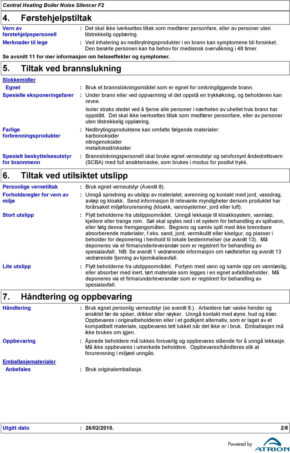 Se avsnitt 11 for mer informasjon om helseeffekter og symptomer. 5.