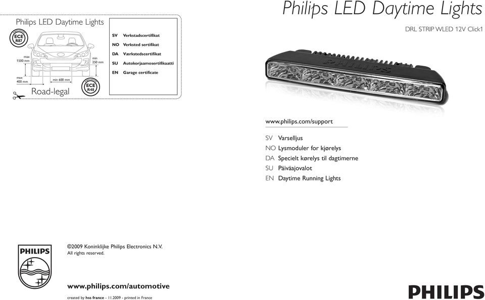 com/support SV Varselljus NO Lysmoduler for kjørelys DA Specielt kørelys til dagtimerne SU Päiväajovalot EN Daytime Running Lights