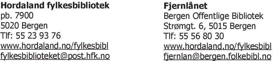 no/fylkesbibl fylkesbiblioteket@post.hfk.