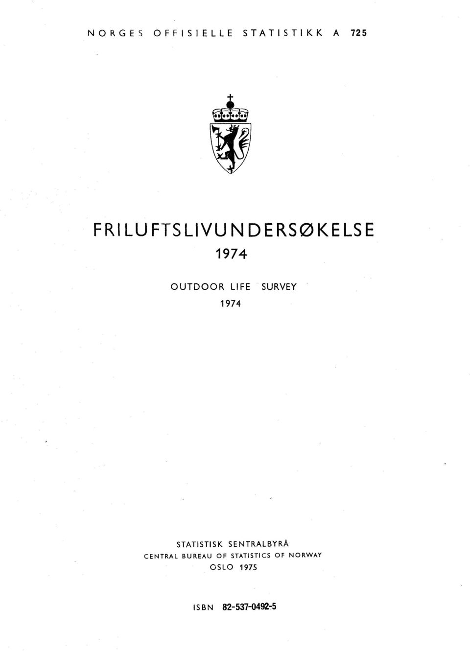 SURVEY 1974 STATISTISK SENTRALBYRÅ CENTRAL