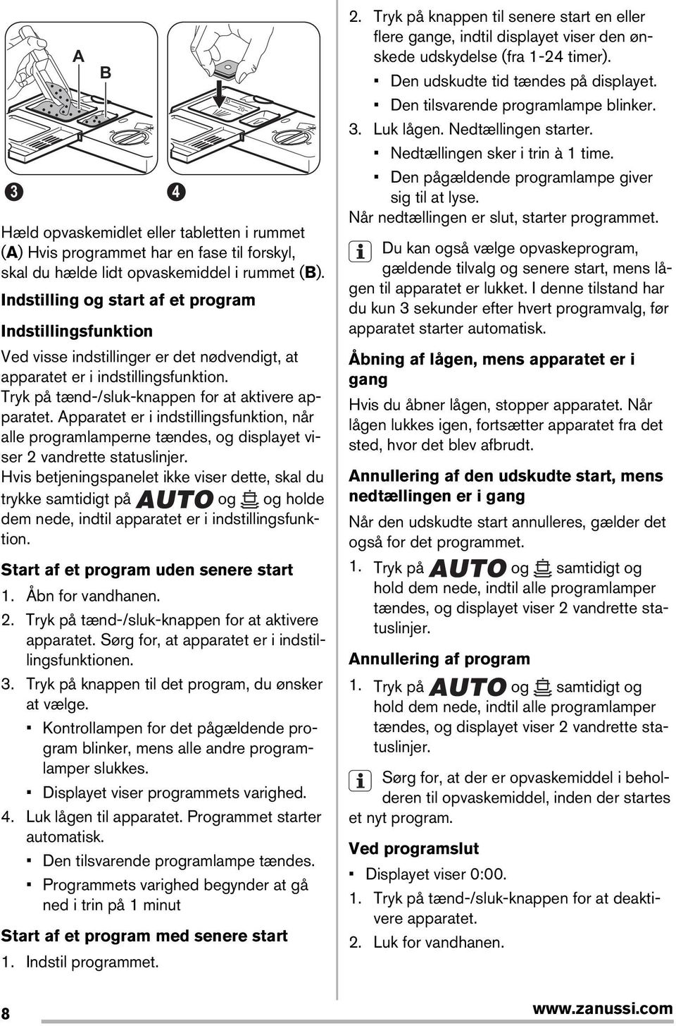 Apparatet er i indstillingsfunktion, når alle programlamperne tændes, og displayet viser vandrette statuslinjer.