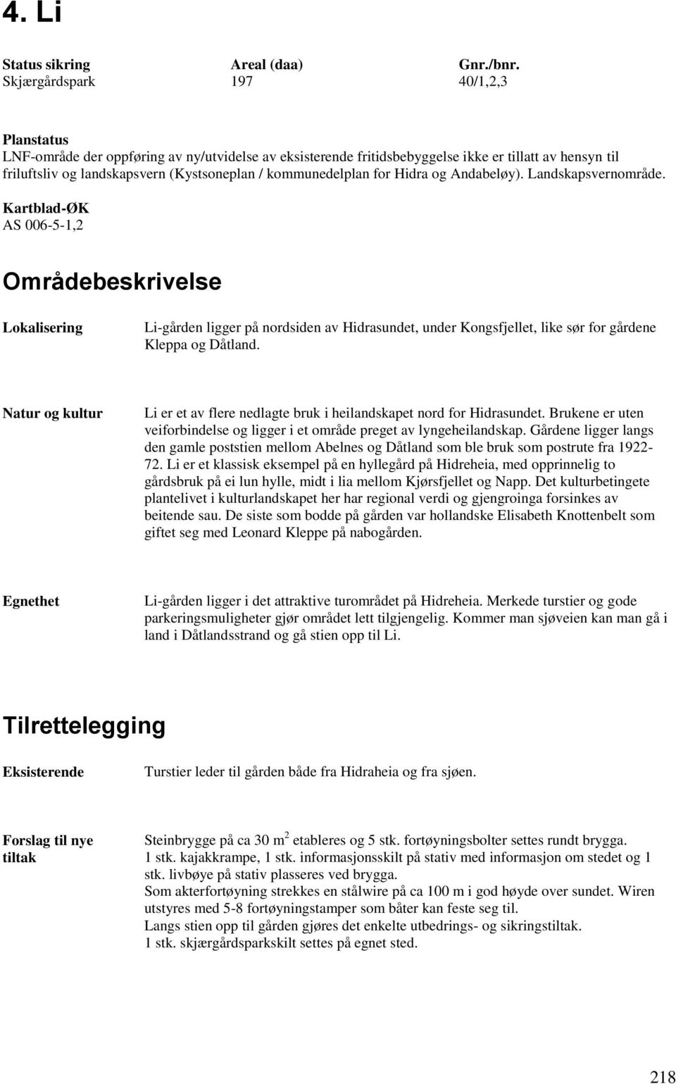 kommunedelplan for Hidra og Andabeløy). Landskapsvernområde.