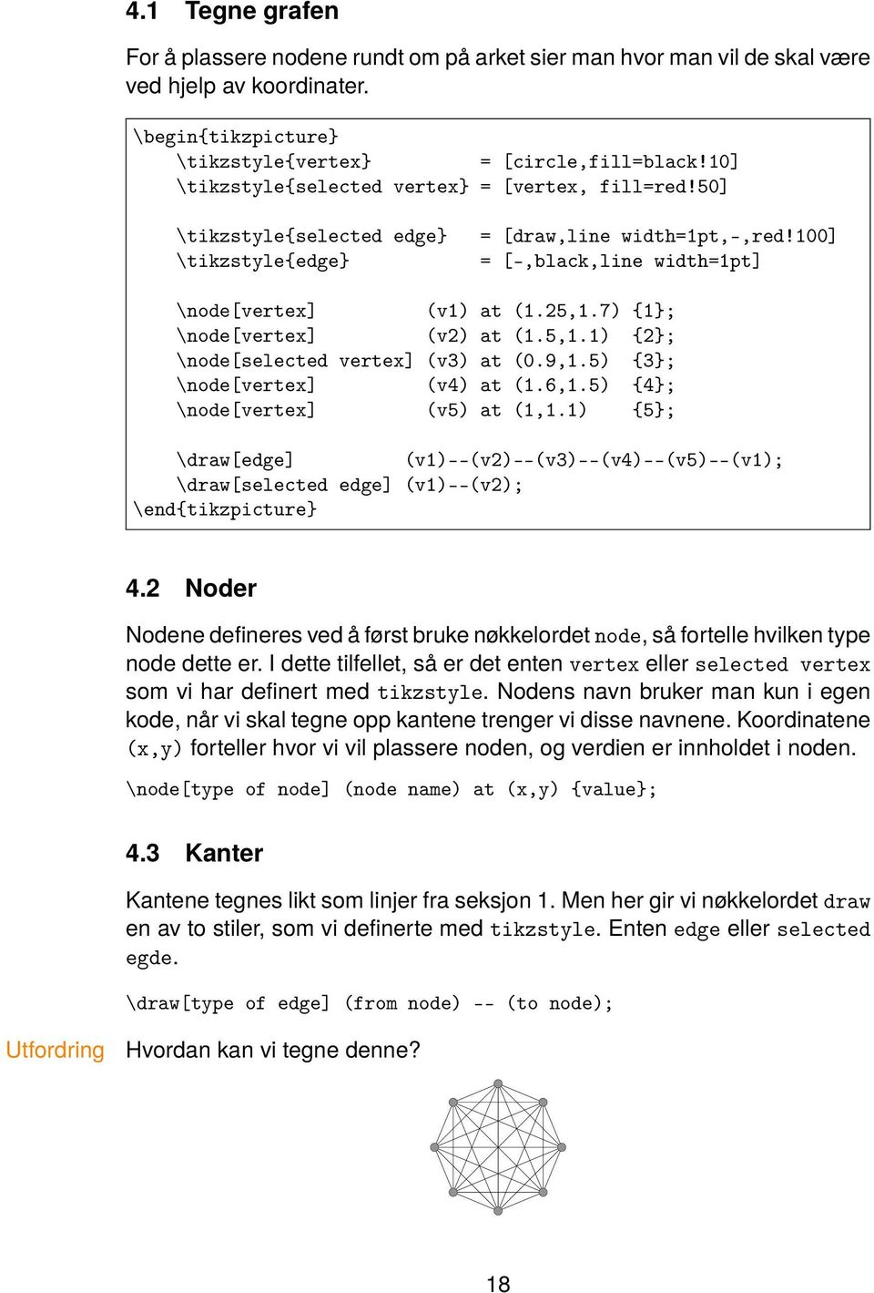 7) {1; \node[vertex] (v2) at (1.5,1.1) {2; \node[selected vertex] (v3) at (0.9,1.5) {3; \node[vertex] (v4) at (1.6,1.5) {4; \node[vertex] (v5) at (1,1.