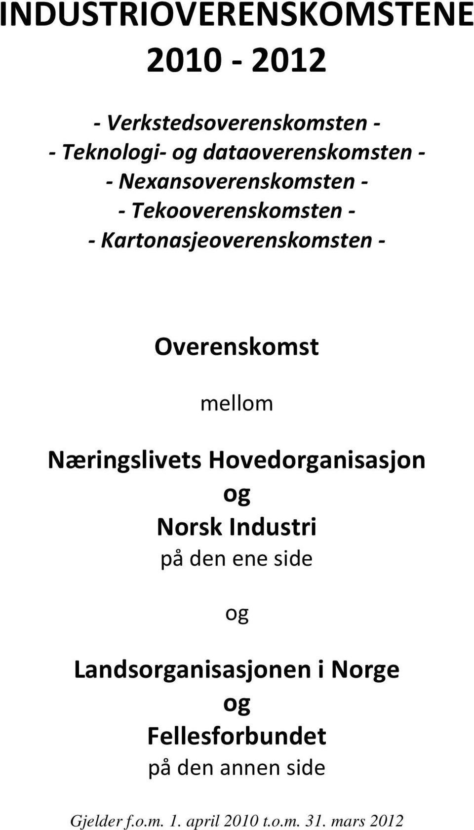 Kartonasjeoverenskomsten - Overenskomst mellom Næringslivets Hovedorganisasjon og Norsk