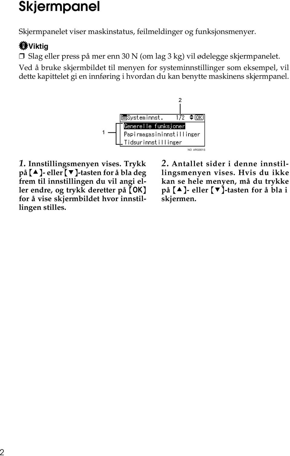 2 1 NO ARG001S 1. Innstillingsmenyen vises.