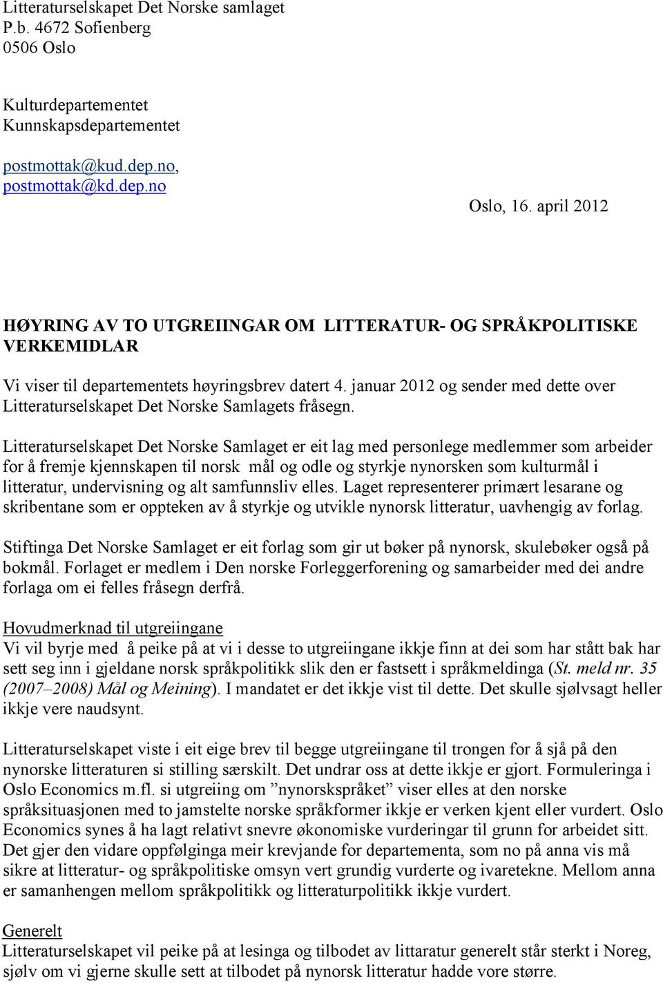 januar 2012 og sender med dette over Litteraturselskapet Det Norske Samlagets fråsegn.