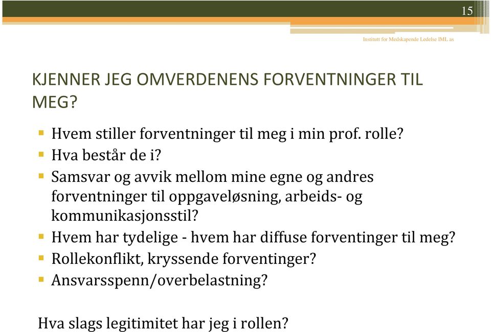 Samsvar og avvik mellom mine egne og andres forventninger til oppgaveløsning, arbeids-og